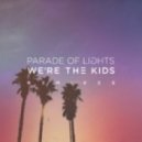 Parade Of Lights - We're The Kids