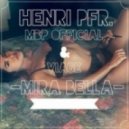 Play Henri Pfr. feat MBP Official feat. Viage - Mira Bella