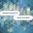 Ilija Frapp - Lovedeep Podcast #2