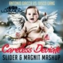 Antonio Giacca vs. Disco Gang - Careless Deviate (Slider & Magnit Mashup)