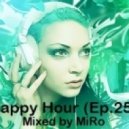 MiRo - Happy Hour (Ep.25)