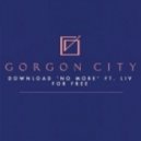 Gorgon City - 'No More' ft. Liv