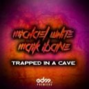 Michael White & Maik Ibane - Trapped In A Cave