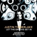 Justin Timberlake - Let The Groove Get In