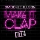 Smookie Illson - Make It Clap VIP