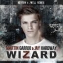 Martin Garrix, Jay Hardway - Wizzard (Keyton & Jwell Remix Edit)