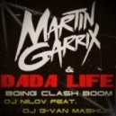 Martin Garrix vs. Dada Life - Boing Clash Boom (Dj Nilov feat. Dj G-VAN Mashup)