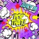 Juicy M - Pop That