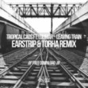Tropical Caos feat. Loumar - Leaving Train (Earstrip & Torha Remix)