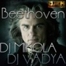 DJ Mikola Ft. DJ Vadya - Beethoven (Original MIX)