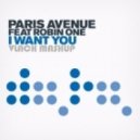 Paris Avenue feat. Robin One - I Wan`t You 2014