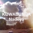 KØWABUNGA - Nadeya