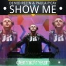 Demid Rezin & Paula P'Cay - Show Me