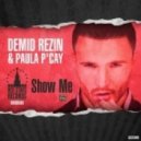 Demid Rezin & Paula P\'cay - Show Me (Yevgeniy Shevtsov Remix)
