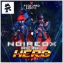Pegboard Nerds feat. Elizaveta - Hero (Noireox Remix)