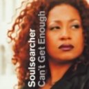 Soulsearcher - Can't Get Enough
