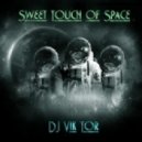 DJ Vik Tor - Sweet Touch of Space ()