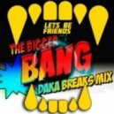 Lets Be Friends - The Bigger Bang