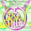 Master & Disaster, Deadlow Ft Donnis - I Do This