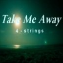 Strings - Take Me Away (Petrique Remix)