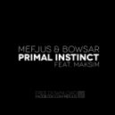 Mefjus & Bowsar - Primal Instinct (feat. Maksim)