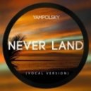 YampolSky - Never Land