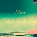 Foux - Show Me Love