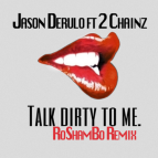 Jason Derulo Ft. 2 Chainz - Talk Dirty (RoShamBo Remix)