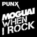 MOGUAI - When I Rock