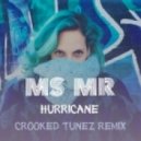 MS MR - Hurricane (Crooked Tunez remix)
