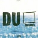 Glashaus - Du