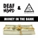 DeafMind, BennyRox - Money In The Bank