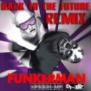 Funkerman - Speed Up (Back To The Future Remix)