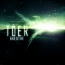 TOER - Breathe (Original mix)