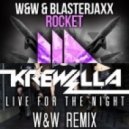 W&W & Blasterjaxx vs. Krewella - Live For The Rocket