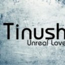Tinush - Unreal Love