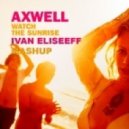 Axwell - Watch The Sunrise