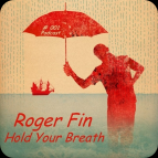 Roger Fin - Hold Your Breath Podcast #001 ()