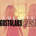 Rebecca & Fiona - Bullets (Gustolabs & K8 Remix)