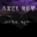 Axel Boy - Dead Air