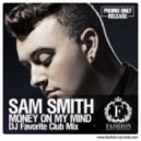 Sam Smith - Money On My Mind (DJ Favorite Radio Edit)