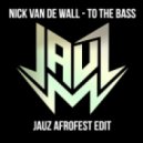 Nick Van De Wall (AfroJack) - To The Bass