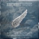 FIGHT NIGHT - Broken Wing