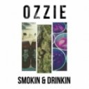 OZZIE - Smokin & Drinkin