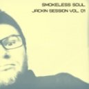 Smokeless Soul - Jackin Session vol.01 ()