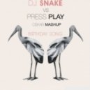 DJ Snake vs. Press Play - Birhday Song (Get F#cked Up) [Oskar Mashup]