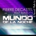 Pierre Decastel feat. Maelyn vs. Will Pit-A-Pat & Andy John - Mundo De La Noche (dj Gawreal Mash-Up)