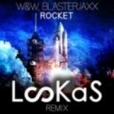 W&W, Blasterjaxx - Rocket (Lookas Remix)