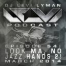 Levi Lyman - Episode 54: Look Ma, No Jazz Hands 2