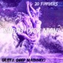 20 fingers - short dick man